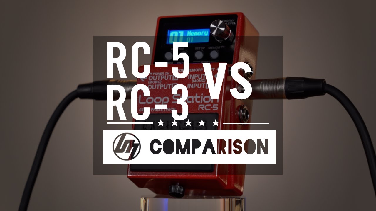 Boss Rc 5 Vs Rc 3 Loop Station Comparison Better Music Youtube