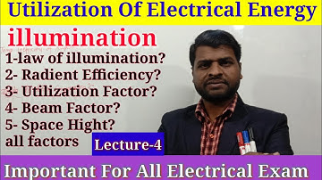 Utilization Of Electrical Energy Lectures | UEE Lecture In Hindi | UEE | Illumination In Hindi Lec-4