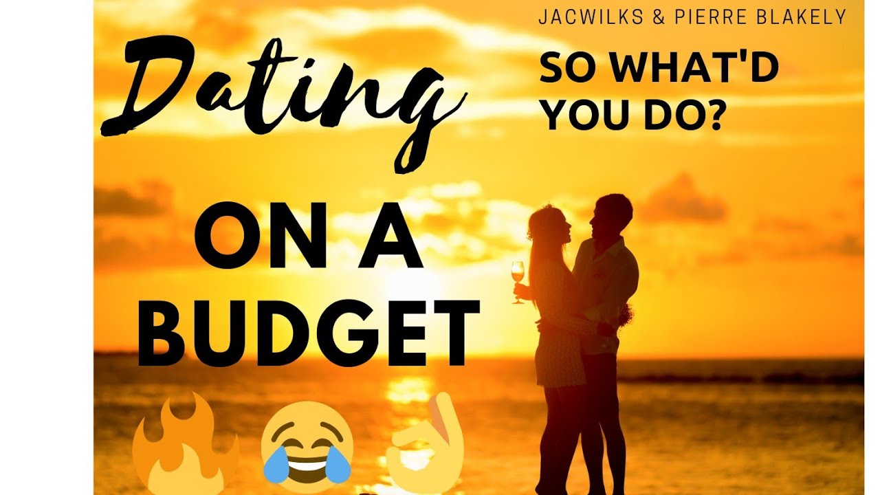 So What'd You Do? Dating On a Budget