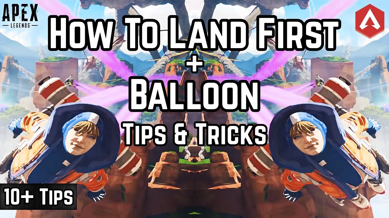 10 Pro Tips Landing First Jump Tower Balloon Tricks Apex Legends Youtube