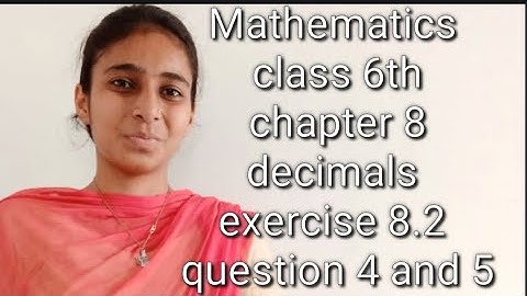 Mathematics class 6th chapter 8 decimals exercise 8.2 question 4 and 5