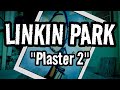 Linkin Park - Plaster II [Figure.09 Demo] ❤️‍🔥&quot; (Sub. Español) #METEORA20