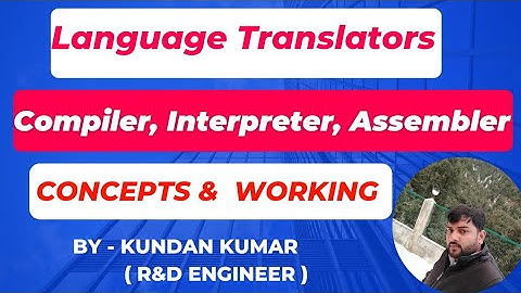 Lec 4 - Language translators | Compiler | Interpreter | Assembler | Programming in C