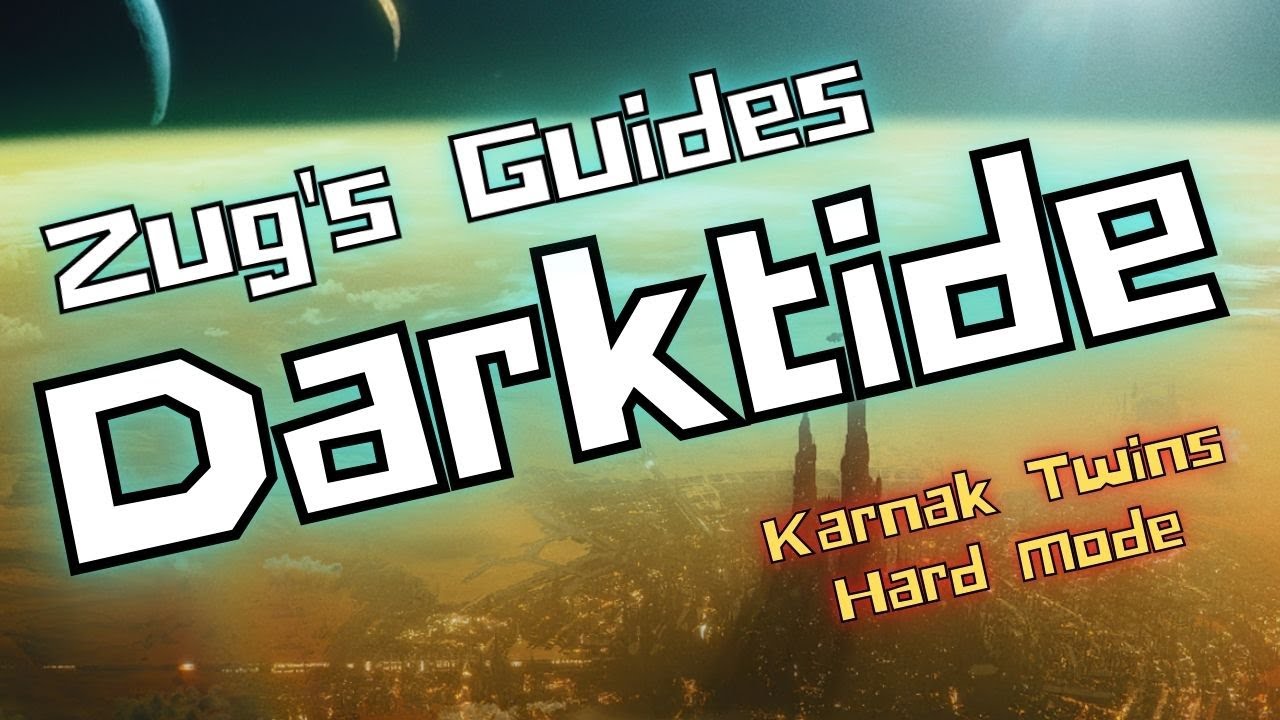 Zug's Guides for Warhammer 40K Darktide, Karnak Twins Hard mode