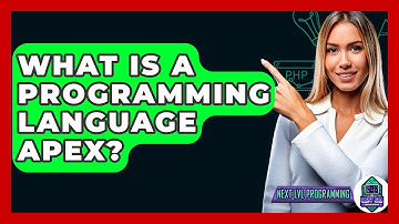 What Is A Programming Language Apex? - Next LVL Programming