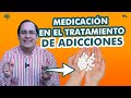 MEDICACION EN EL TRATAMIENTO DE ADICCIONES - Juan Camilo Psicologo