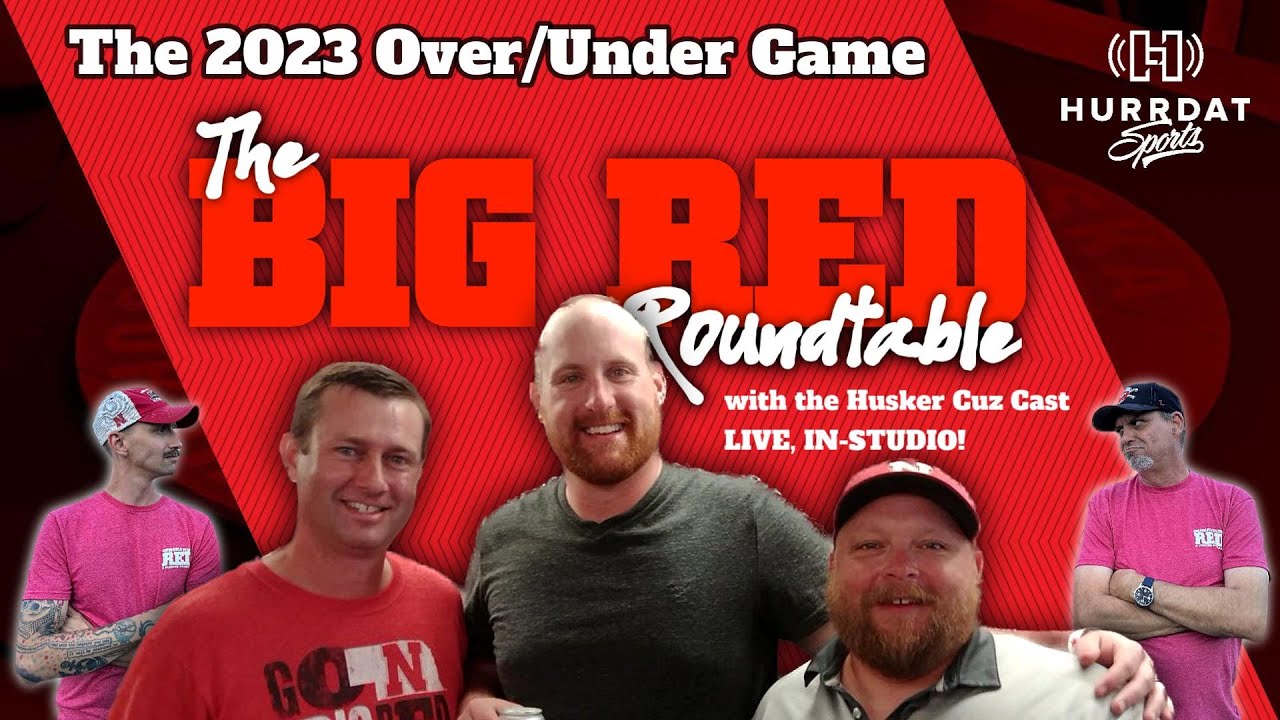 The 2023 Over/Under Game - In-Studio with the Husker Cuz Cast