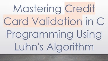 Mastering Credit Card Validation in C Programming Using Luhn