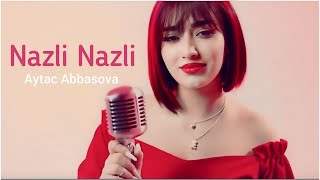 Aytac Abbasova - Nazli Nazli 2023 (Klip)