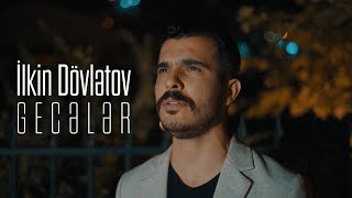 İlkin Dövlətov - Gecələr | 2023 (Rəsmi video) Resimi