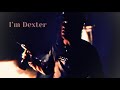 I'm Dexter |  dancing nihilist | EDIT 4K