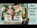 Easy Drop Cloth Floral Decor \ Cottage Core Style