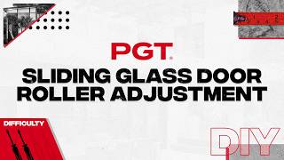 PGT - DIY Service - Sliding Glass Door -  Roller Adjustment