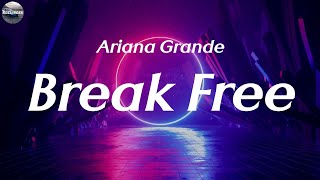 Ariana Grande - Break Free (Lyrics) The Chainsmokers, Avicii, ,..Mix