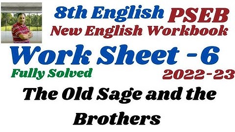 8th English New Work Book (2022-23) Worksheet-6 The Old Sage and the Brothers Fully Solved ll PSEB