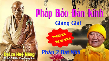 Bí Ẩn Giác Ngộ Của Lục Tổ Huệ Năng Qua Pháp Nảo Đàm Kinh | HT Thích Thanh Từ Giảng Giải Phần Bát Nhã