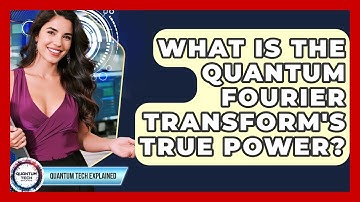 What Is The Quantum Fourier Transform