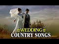 Top 100 Classic Country Wedding Songs - Bets Country Love Songs Romantic Collection For Wedding