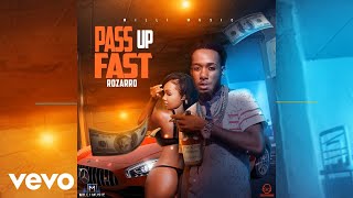 Rozarro - Pass Up Fast (Official Audio)