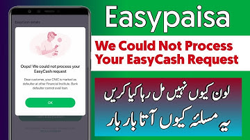 We could not process your EasyCash Request | CNIC Defaulter list