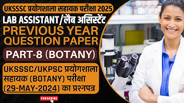 UKSSSC Lab Assistant/Prayogshala Sahayak (Botany) LEO Exam 2025 Previous Year Question Paper MCQ Set