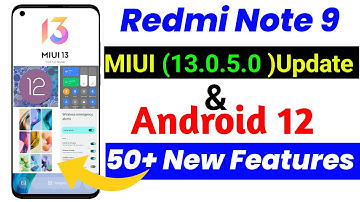 Redmi Note 9 MIUI 13.0.5.0 & Android 12 Update 50+ New Features || Redmi Note 9 New Features