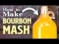 How to make bourbon mash  with stillit