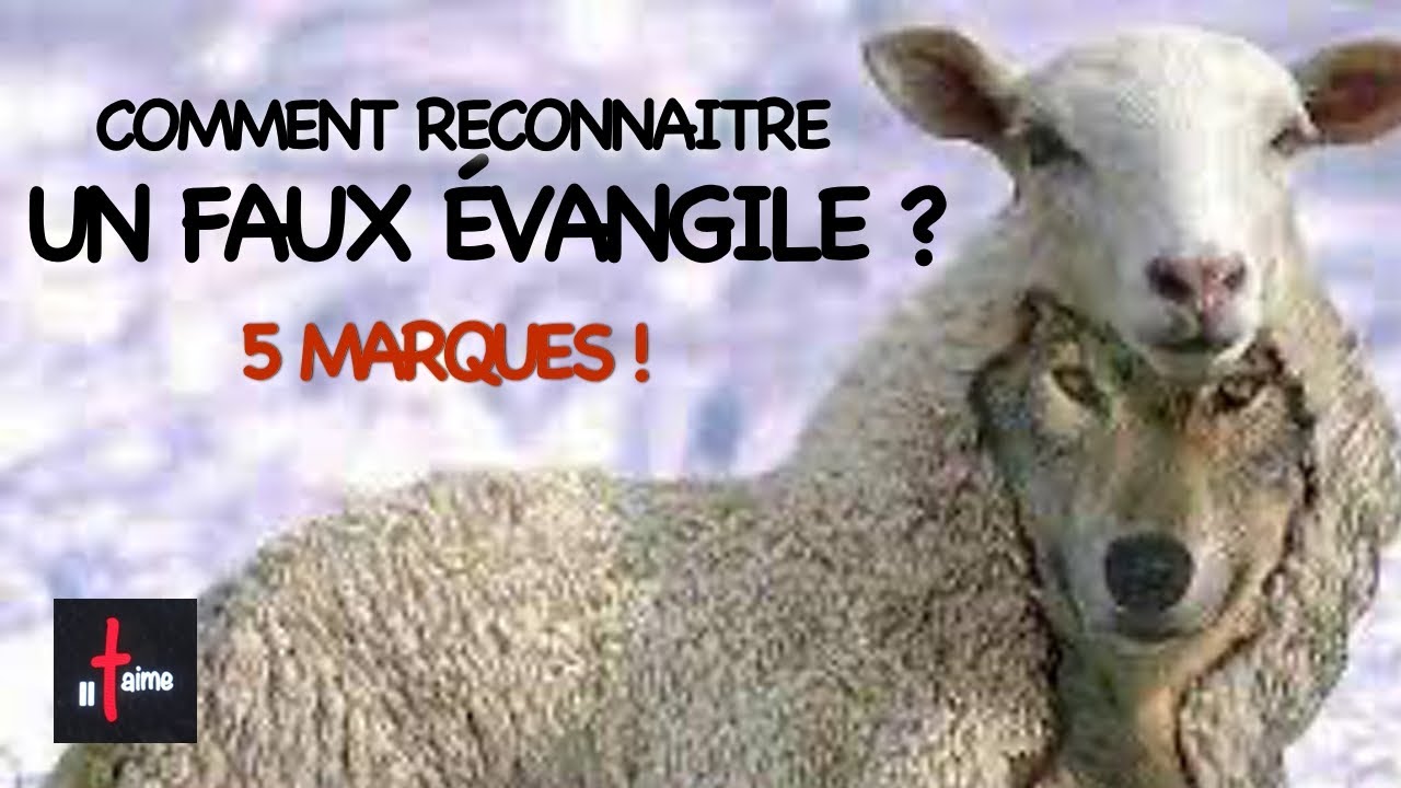 COMMENT RECONNAITRE UN FAUX ÉVANGILE ?