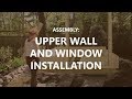 Upper Wall &amp; Window Installation | SolidBuild | Assembly