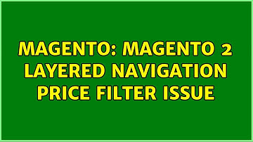 Magento: Magento 2 layered navigation price filter issue
