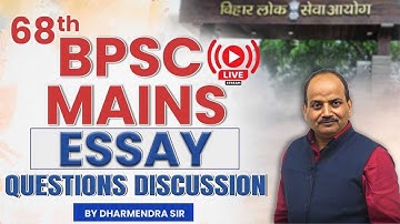BPSC 68th MAINS || Essay Questions Discussion || By Dharmendra Sir