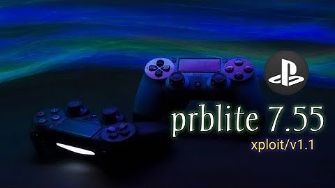 PS4 jailbreak 7.55 prblite Exploit v1 last month
