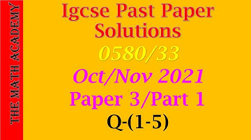 0580/33/OCT/NOV/2021/Worked Solutions/IGCSE Maths Paper/2021/Fully explained Marking Scheme