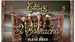 El Borracho  - Los Dos Carnales