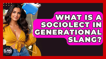 What Is A Sociolect In Generational Slang? - SlangXplained