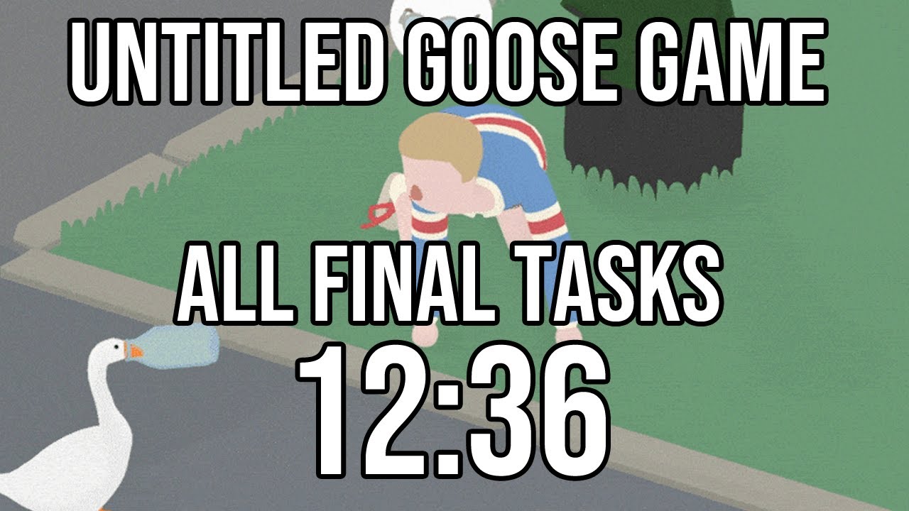 Untitled Goose Game All Final Tasks speedrun in 1236 YouTube