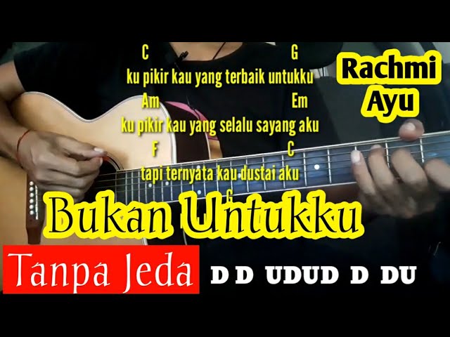 Chord Bukan Untukku  - Rachmi  Ayu  (TANPA JEDA) Tutorial Gitar By Darmawan Gitar class=