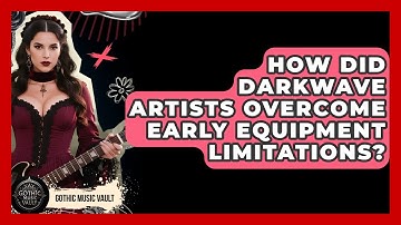 How Did Darkwave Artists Overcome Early Equipment Limitations? - Goth Music Vault