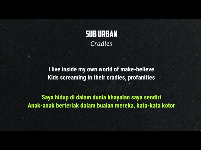 Sub Urban - Cradles (Lirik dan Terjemahan) class=