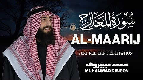 محمد ديبيروف سورة المعارج  تلاوة مبكية بصوت يسعف النفوس😭Surah Al Ma'arij Muhammad Dibirov   Muhamma