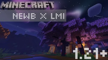 Newb x LMI, Minecraft Shader 1.21