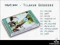Old Ethipian Song Tilahun Gesese Ever Green Music Old Ethipian Song Tilahun Gesese Ever Green Music