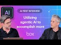 AI-First Playbook: Utilizing agentic AI to accomplish more | Box