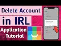 How to delete account in irl app