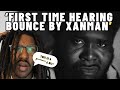 FIRST TIME HEARING Bounce by XanMan