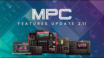 MPC 2.11 Overview | First Look at The New Features of MPC 2.11
