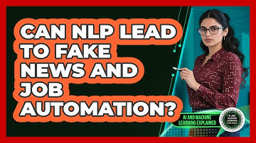 Can NLP Lead To Fake News And Job Automation? - AI and Machine Learning Explained
