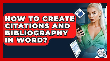 How To Create Citations And Bibliography In Word? - Docs and Sheets Pro