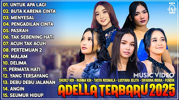 OM ADELLA TERBARU 2025 | SHERLY KDI UNTUK APA LAGI - TASYA ROSMALA - NURMA KDI - LUSYANA JELITA