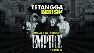 TETANGGA BERISIK - Empire (Feat. Insan Aoi)